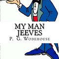 Cover Art for 9781537571652, My Man Jeeves by P. G. Wodehouse