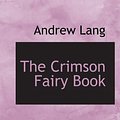 Cover Art for 9780554074566, The Crimson Fairy Book by Andrew Lang