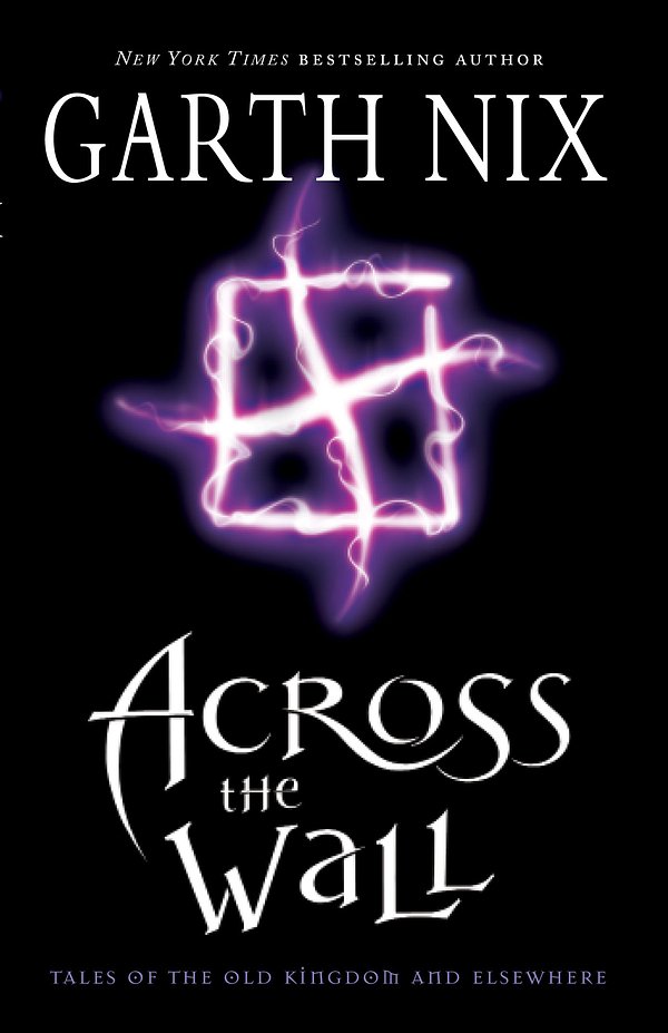 Cover Art for 9781741147018, Across the Wall by Garth Nix