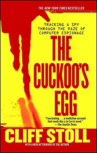 Cover Art for 0787721923671, The Cuckoo's Egg: Tracking a Spy Through the Maze of Computer Espionage by Cliff Stoll