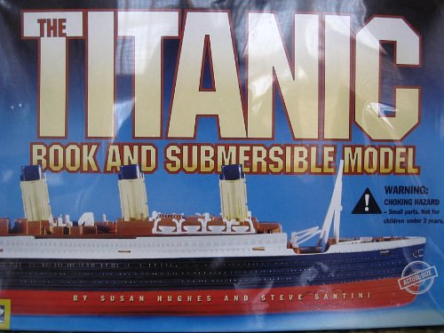 Cover Art for 9780613971218, Titanic Book and Submersible Model with Toy by Susan Hughes, Steve A Santini