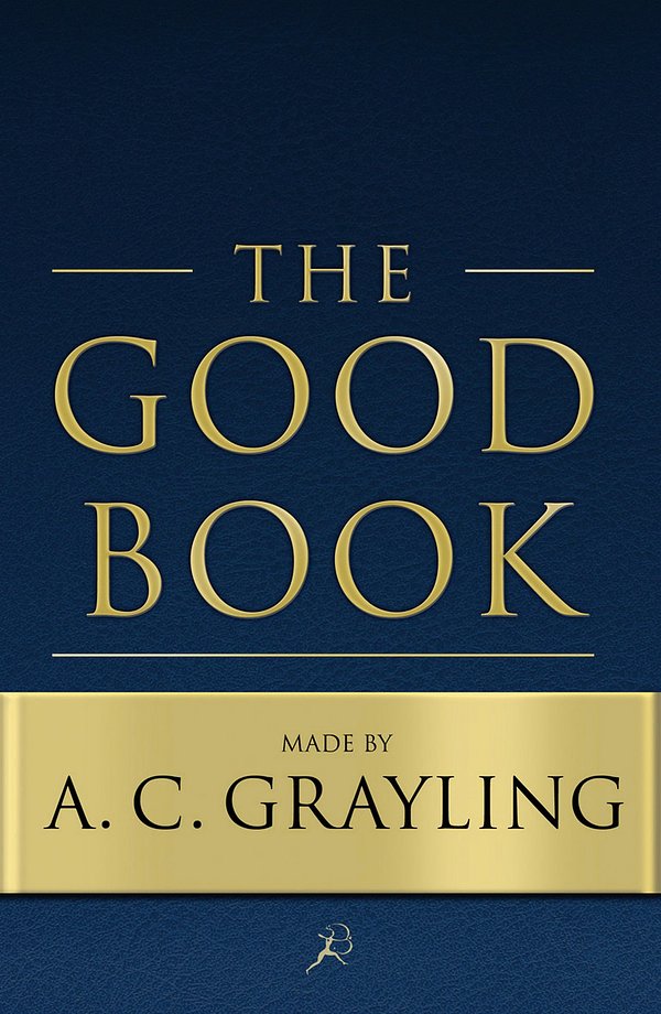 Cover Art for 9780747599609, The Good Book by A. C. Grayling