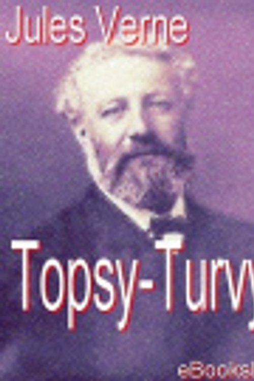 Cover Art for 9781412177344, Topsy-Turvy by Jules Verne