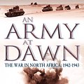 Cover Art for 9780349116365, An Army At Dawn: The War in North Africa, 1942-1943 by Rick Atkinson