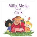 Cover Art for 9780958220859, Milly, Molly and Oink by Gill Pittar