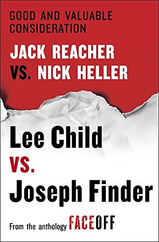 Cover Art for B00ND4GF4K, Good and Valuable Consideration: Jack Reacher vs. Nick Heller by Lee Child, Joseph Finder