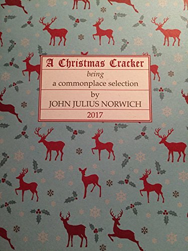 Cover Art for 9780993212611, A Christmas Cracker, Being a Commonplace Selection, 2017 by John Julius Norwich