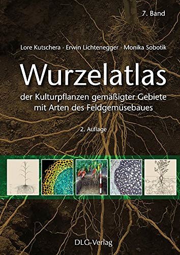 Cover Art for 9783769008517, Wurzelatlas der Kulturpflanzen gemäßigter Gebiete mit Arten des Feldgemüsebaues: 7. Band der Wurzelatlas Reihe by Lore Kutschera, Erwin Lichtenegger, Monika Sobotik