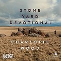 Cover Art for B0CHHBYS16, Stone Yard Devotional by Charlotte Wood