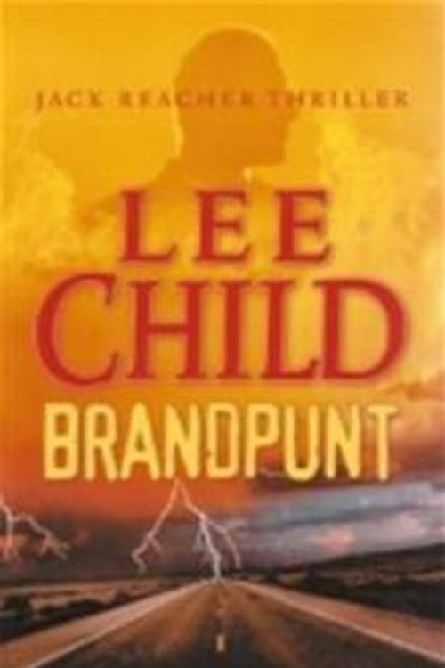 Cover Art for 9789024538782, Brandpunt by Lee Child, Bob Snoijink