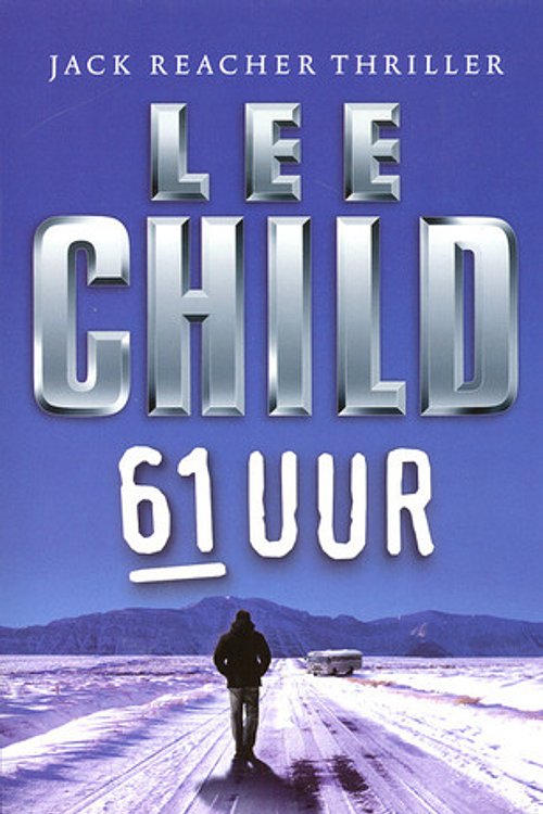 Cover Art for 9789024531721, 61 uur by Lee Child