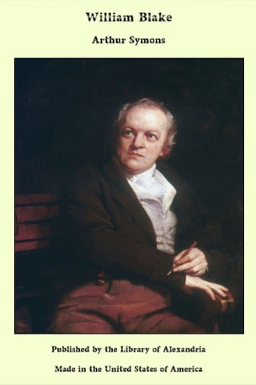 Cover Art for 9781465633194, William Blake by Arthur Symons