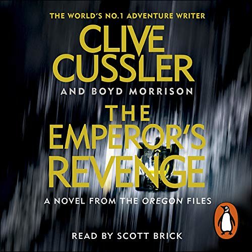 Cover Art for B01FSSJL0I, The Emperor's Revenge: Oregon Files, Book 11 by Clive Cussler, Boyd Morrison