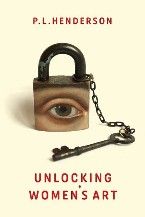 Cover Art for 9781913641368, Unlocking Women's Art by Henderson, P L