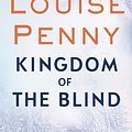 Cover Art for 9780751566628, Kingdom of the Blind by Louise Penny