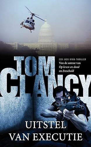 Cover Art for 9789022999394, Uitstel van executie by Tom Clancy