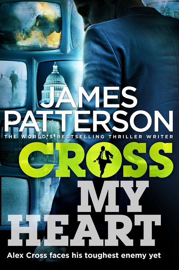 Cover Art for 9781780890135, Cross My Heart: (Alex Cross 21) by James Patterson