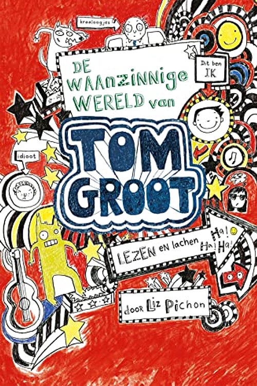 Cover Art for 9789025750220, De waanzinnige wereld van Tom Groot by Liz Pichon