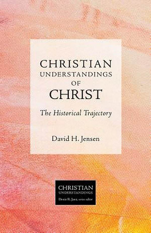 Cover Art for 9781451482768, Christian Understandings of Christ: The Historical Trajectory by David H. Jensen