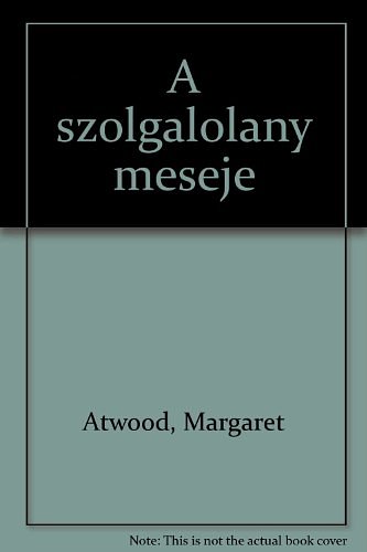 Cover Art for 9789637138836, A szolgálólány meséje by Margaret Atwood