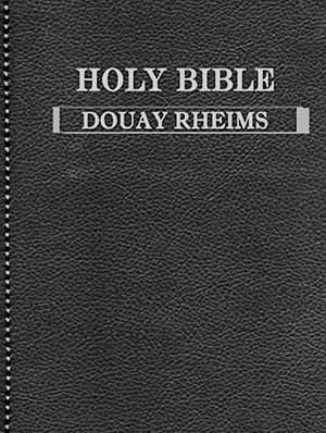 Cover Art for 1230003088210, Douay-Rheims Bible: (Holy Bible, DRV Complete) by Bible