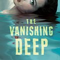 Cover Art for 9781760525576, The Vanishing Deep by Astrid Scholte