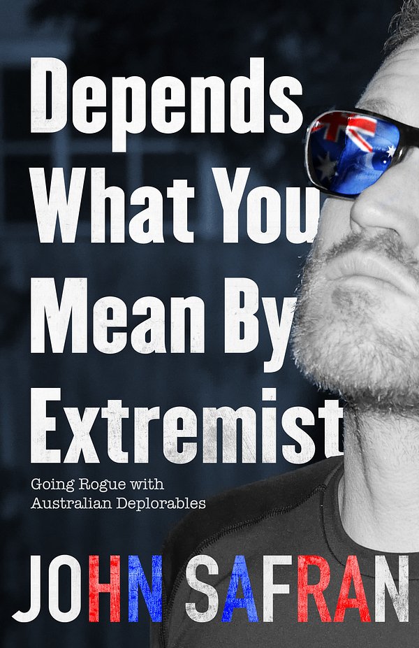 Cover Art for 9781926428772, Depends What You Mean by Extremist by John Safran