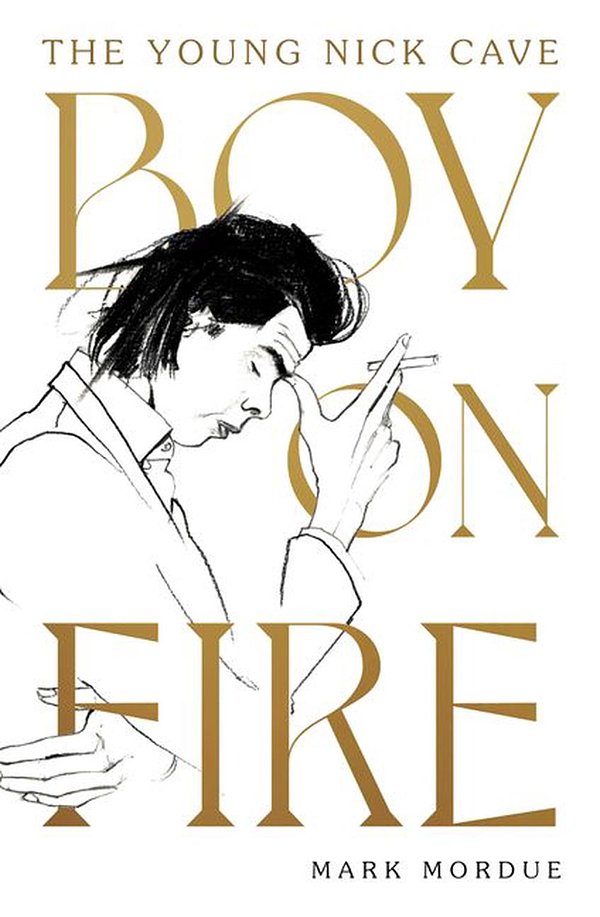 Cover Art for 9781460759646, Boy On Fire: The Young Nick Cave by Mark Mordue