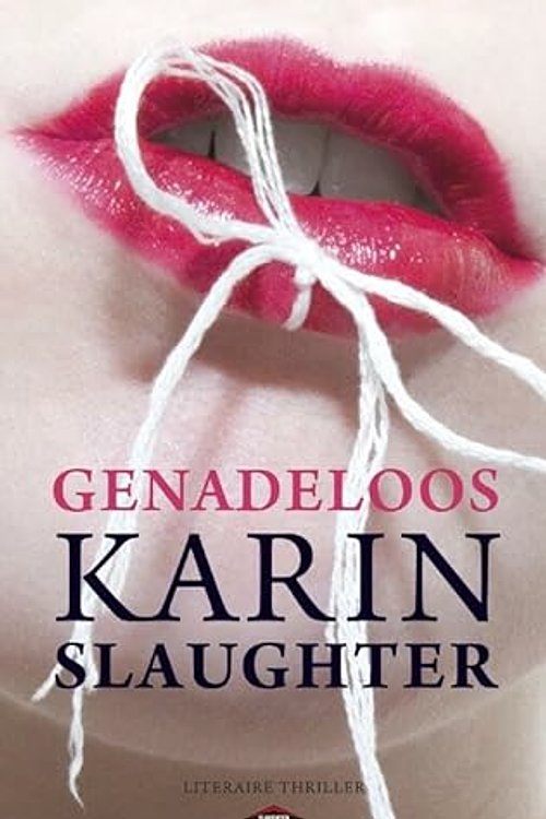 Cover Art for 9789023475750, Genadeloos by Karin Slaughter