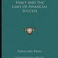 Cover Art for 9781163020029, Habit and the Laws of Financial Success by Fiduciary Press