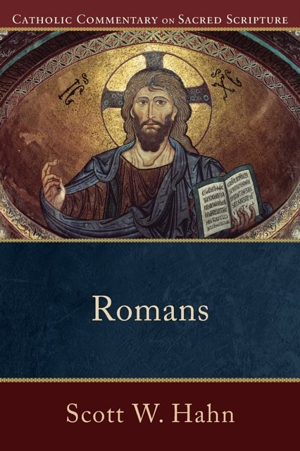 Cover Art for 9780801036781, Romans (Catholic Commentary on Sacred Scripture) by Scott W. Hahn