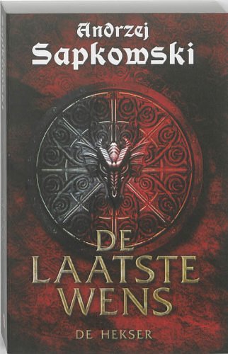 Cover Art for 9789049500368, De laatste wens by Andrzej Sapkowski