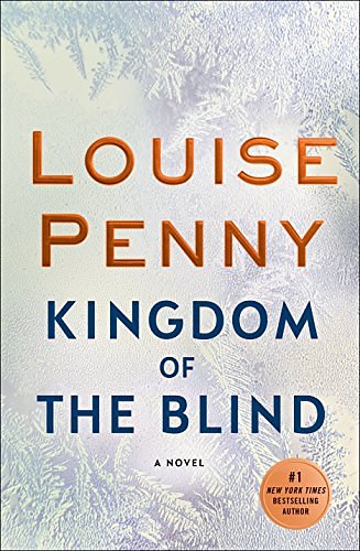 Cover Art for 9781250313522, Kingdom of the Blind (Chief Inspector Gamache Novel) by Louise Penny