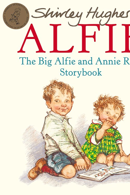 Cover Art for 9780099750307, The Big Alfie And Annie Rose Storybook by Shirley Hughes