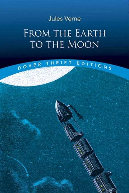 Cover Art for 9780486831732, From the Earth to the Moon (Dover Thrift Editions) by Jules Verne