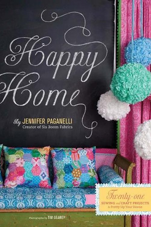 Cover Art for 9780811874458, Happy Home: Twenty-One Sewing and Craft Projects to Pretty Up Your Home by Jennifer Paganelli