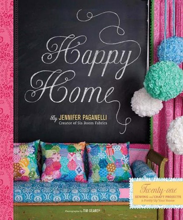 Cover Art for 9780811874458, Happy Home: Twenty-One Sewing and Craft Projects to Pretty Up Your Home by Jennifer Paganelli