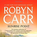 Cover Art for 9780778313175, Sunrise Point by Robyn Carr