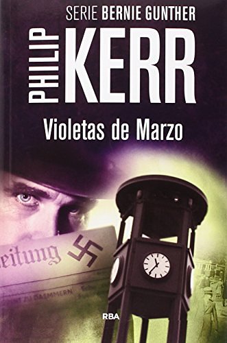 Cover Art for 9788490564868, Violetas de marzo: Serie Bernie Gunther I by Philip Kerr