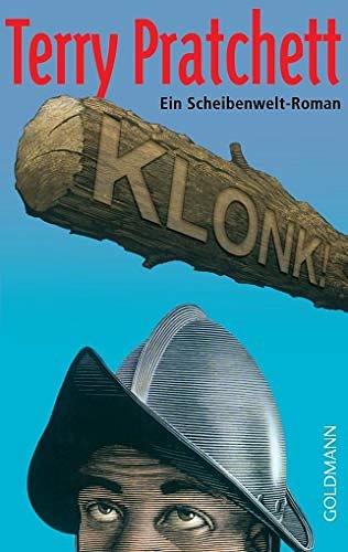 Cover Art for 9783442466665, Klonk!: Ein Scheibenwelt-Roman by Terry Pratchett