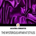 Cover Art for 9781477467244, The Mysterious Affair at Styles by Agatha Christie