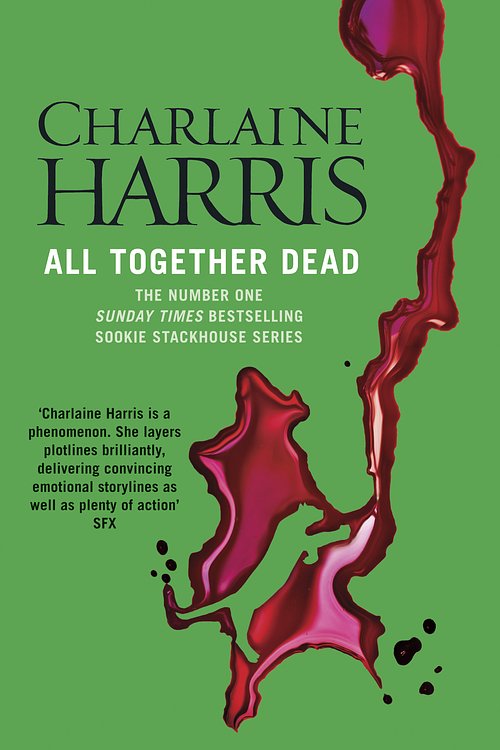 Cover Art for 9780575087866, All Together Dead: A True Blood Novel by Charlaine Harris