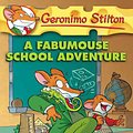 Cover Art for 9780545021388, A Fabumouse School Adventure by Geronimo Stilton