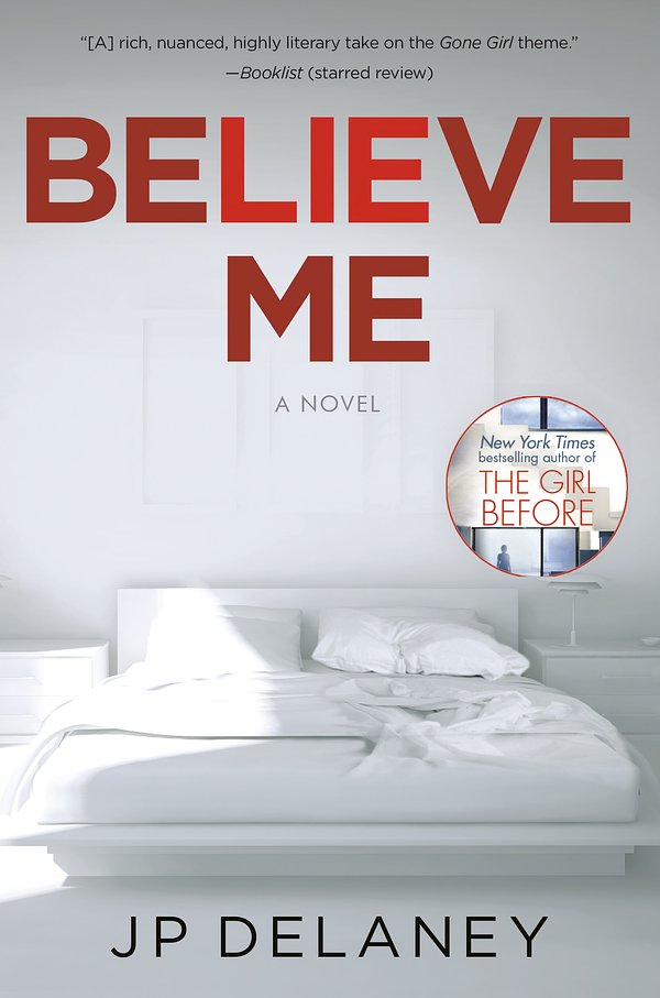 Cover Art for 9781524799342, Believe Me by Jp Delaney