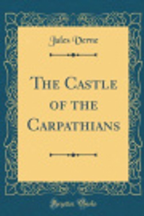Cover Art for 9780331605167, The Castle of the Carpathians (Classic Reprint) by Jules Verne