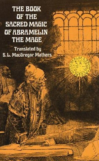 Cover Art for 9780486232119, The Book of the Sacred Magic of Abra-Melin the Mage by S. L. macgregor Mathers