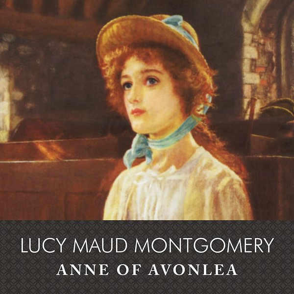 Cover Art for 9781400178681, Anne of Avonlea by Lucy Maud Montgomery