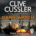 Cover Art for 9781405925358, Dark Watch by Clive Cussler, Jack du Brul, Scott Brick