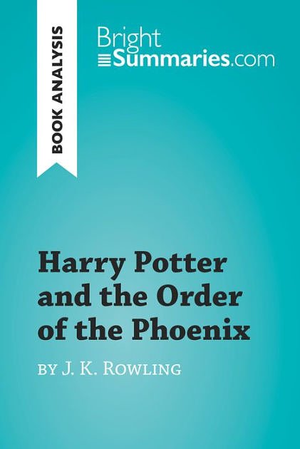 Cover Art for 9782808012577, Harry Potter and the Order of the Phoenix by J.K. Rowling (Book Analysis) by Bright Summaries