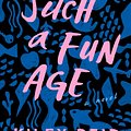 Cover Art for 9780593152379, Such a Fun Age by Kiley Reid